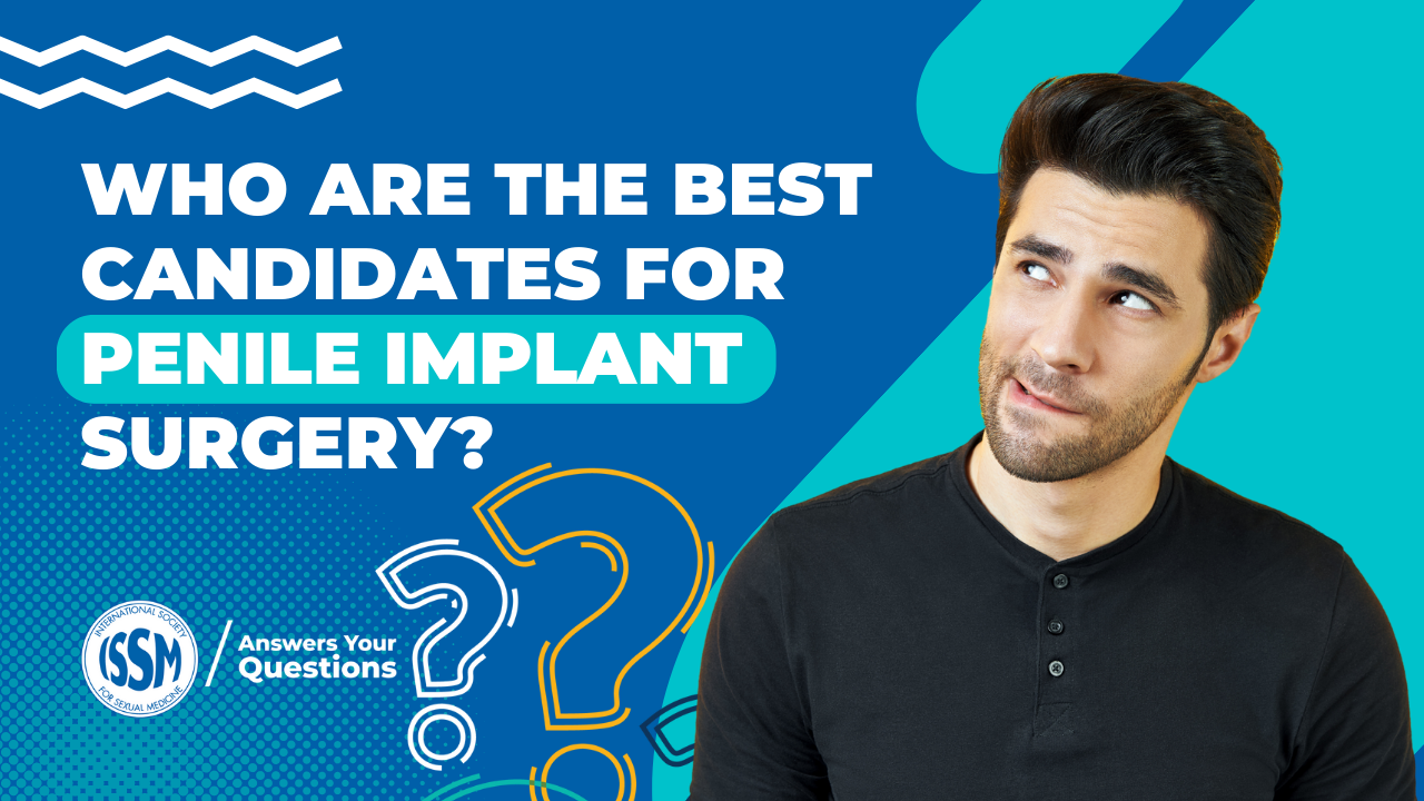 Who are the best candidates for penile implant surgery?